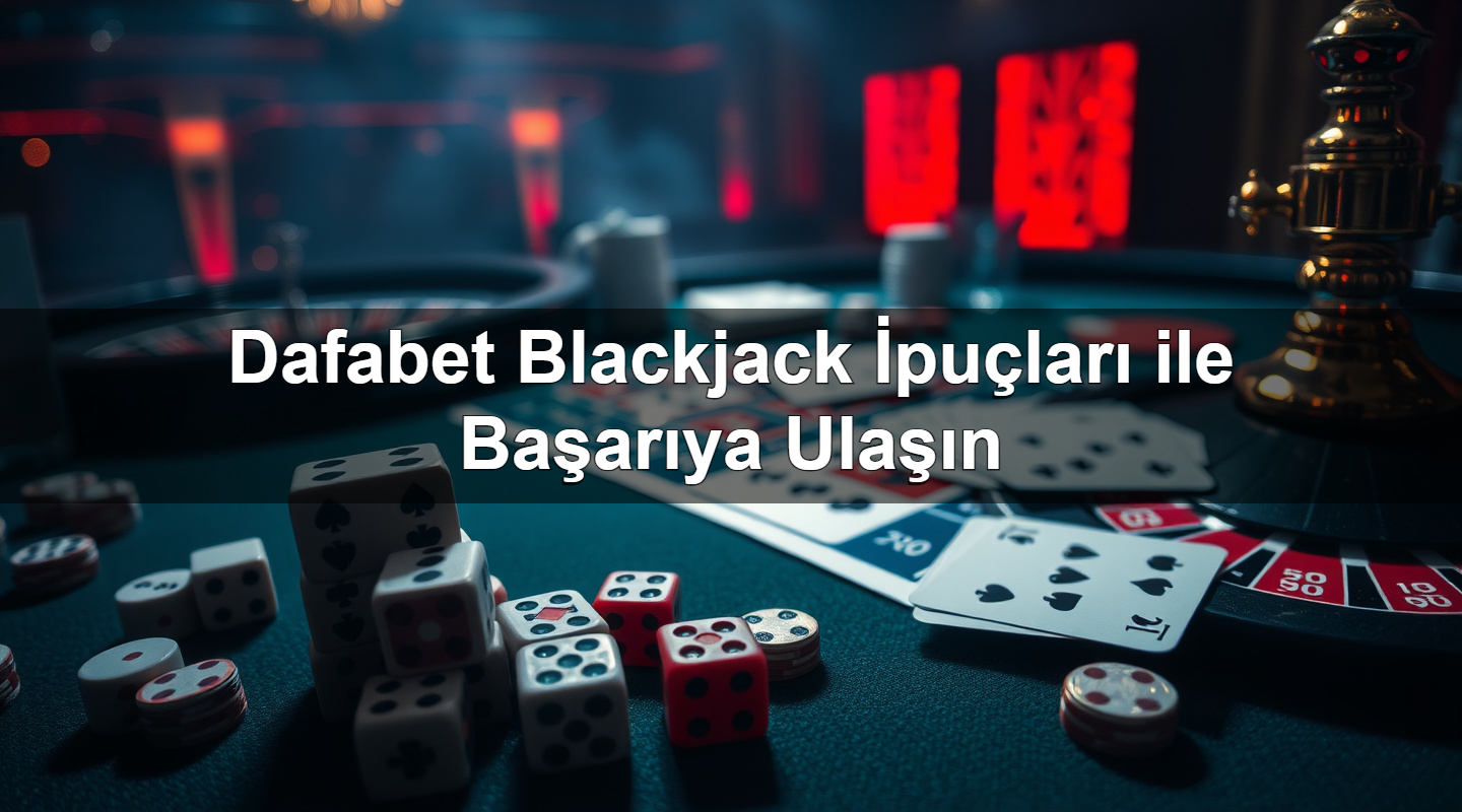 dafabet blackjack i pu lar ile ba ar ya ula n 1783380282184